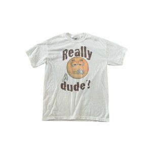 "Really Dude?" Fun White T-Shirt